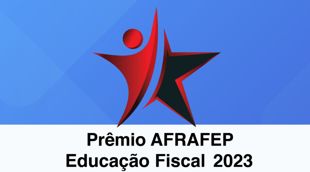 Nesta segunda-feira (9): Afrafep realiza solenidade de entrega do “Prêmio de Educação Fiscal 2023”