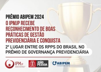 2º lugar nacional: IPM de João Pessoa recebe reconhecimento por boas práticas em gestão previdenciária