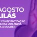 Secretaria das Mulheres inicia ações do ‘Agosto Lilás’ próximo dia primeiro